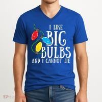 I Like Big Bulbs And I Cannot Lie Funny Christmas Gift V-Neck T-Shirt thumb 2