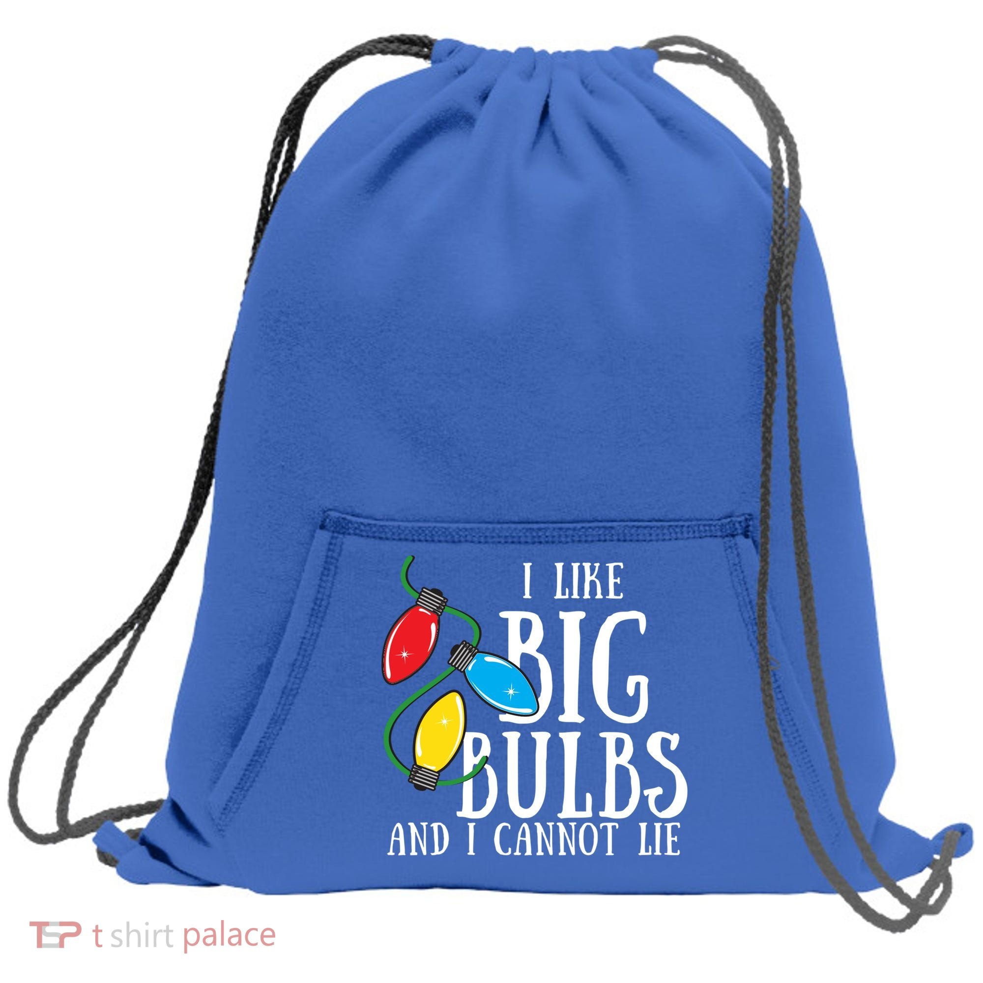 I Like Big Bulbs And I Cannot Lie Funny Christmas Gift Sweatshirt Cinch Pack Bag