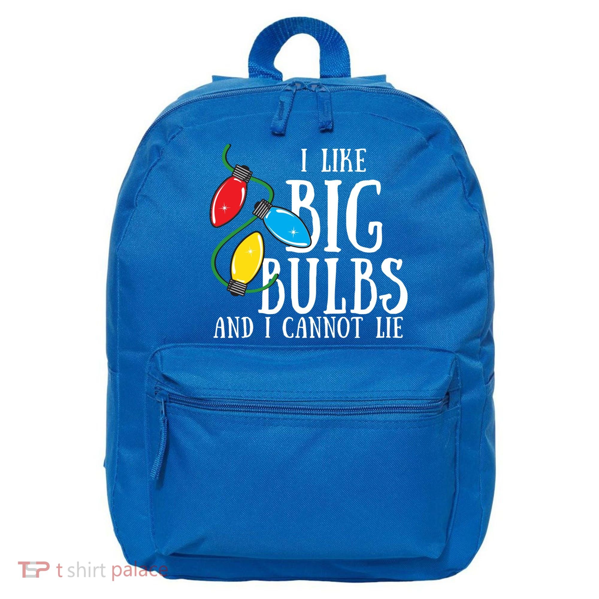 I Like Big Bulbs And I Cannot Lie Funny Christmas Gift 16 in Basic Backpack