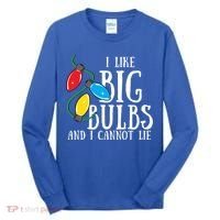I Like Big Bulbs And I Cannot Lie Funny Christmas Gift Tall Long Sleeve Shirt thumb 0