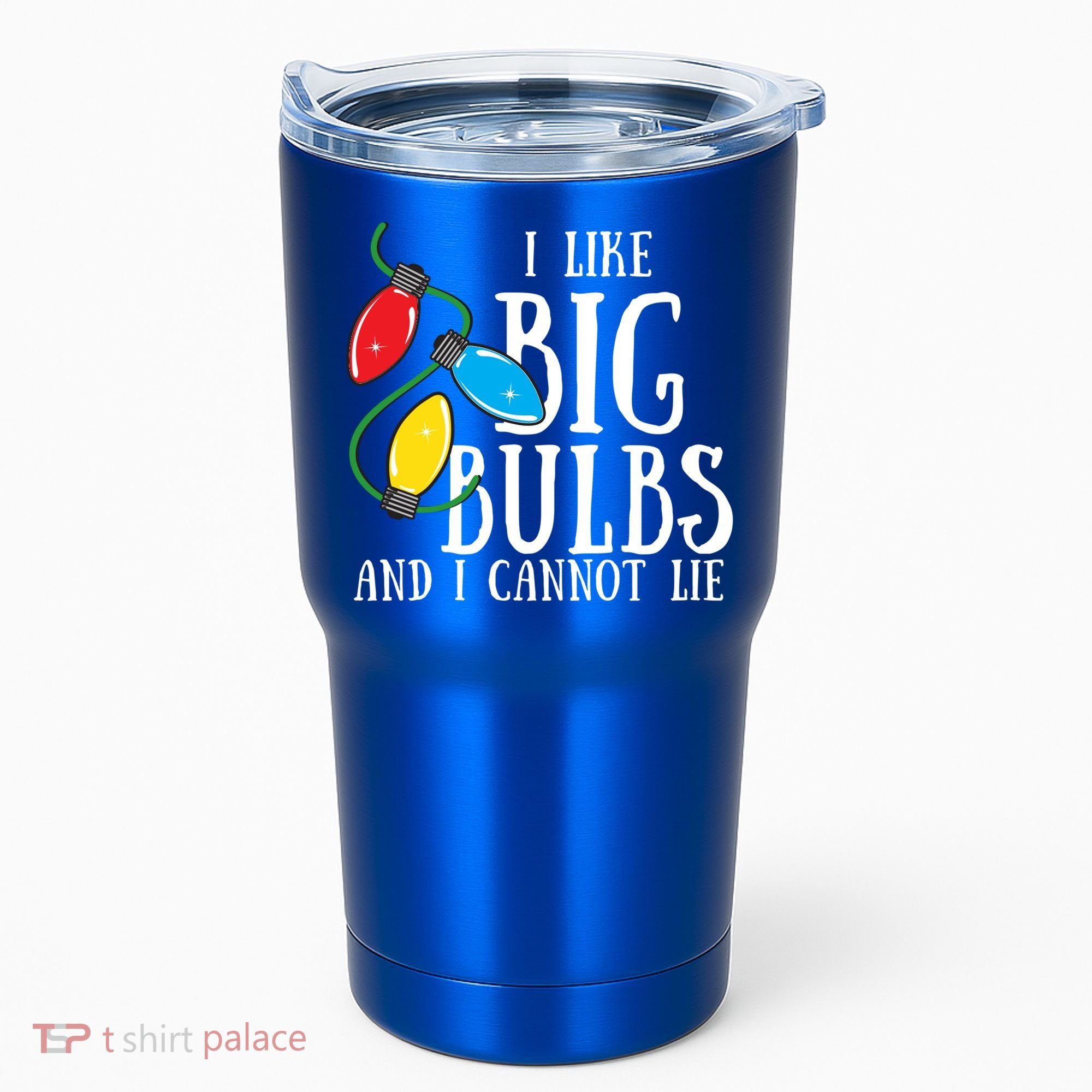 I Like Big Bulbs And I Cannot Lie Funny Christmas Gift Tumbler
