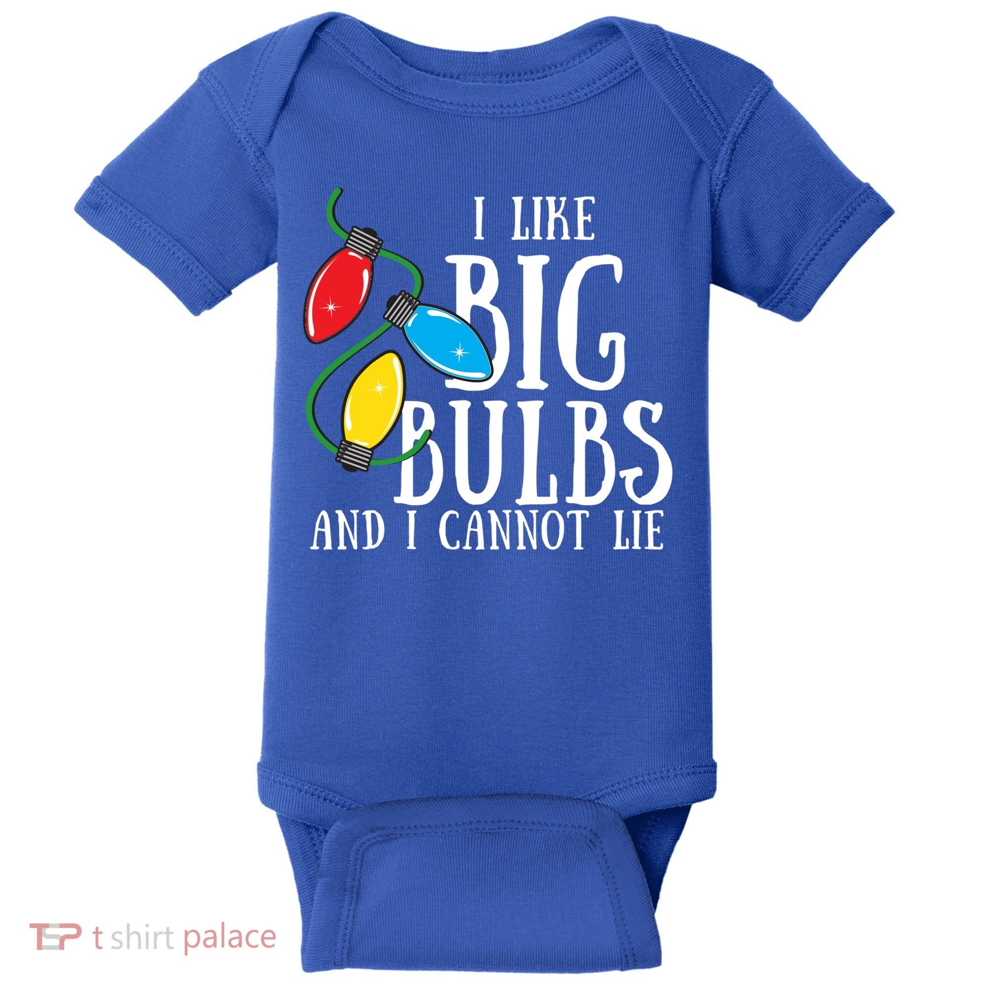 I Like Big Bulbs And I Cannot Lie Funny Christmas Gift Baby Bodysuit