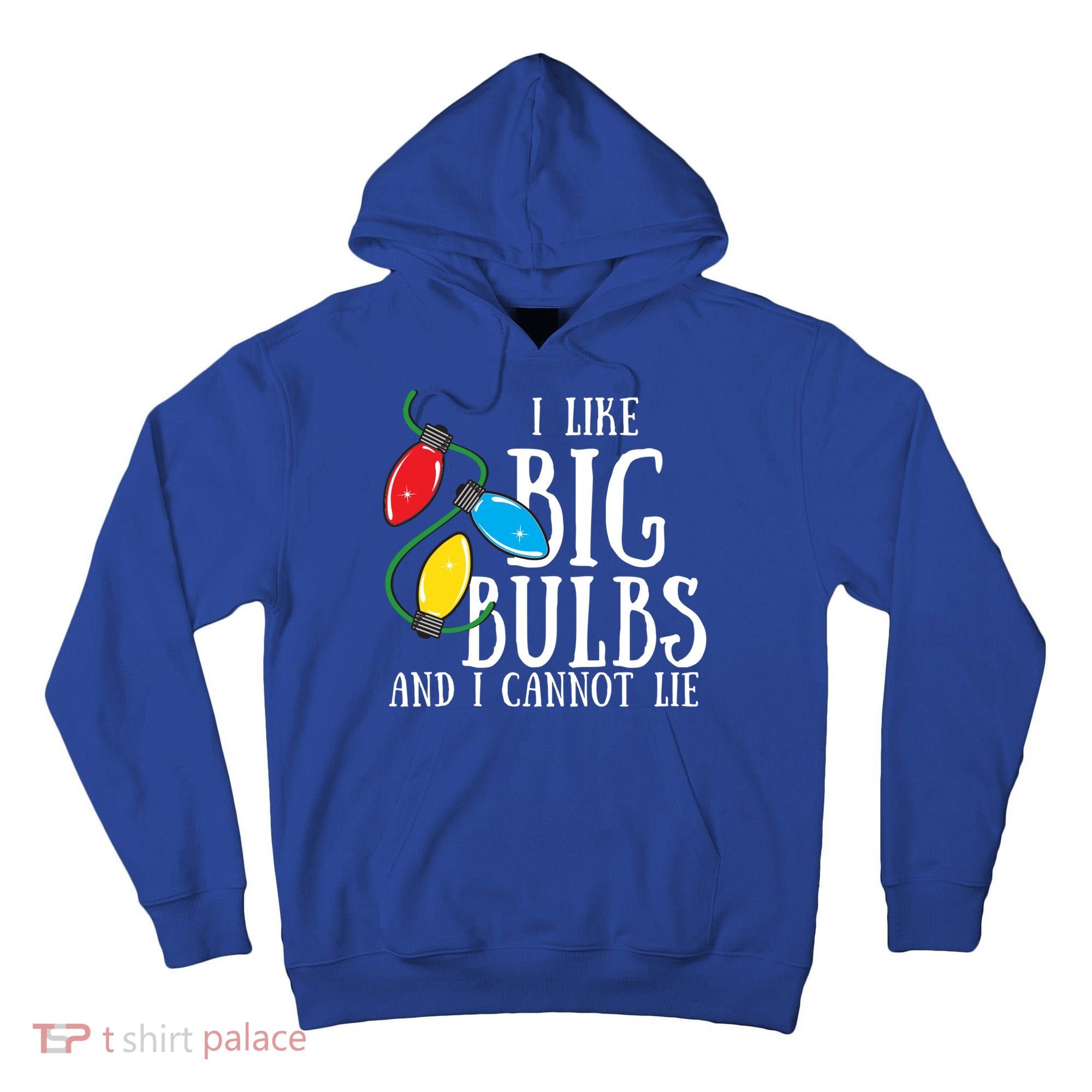 I Like Big Bulbs And I Cannot Lie Funny Christmas Gift Tall Hoodie