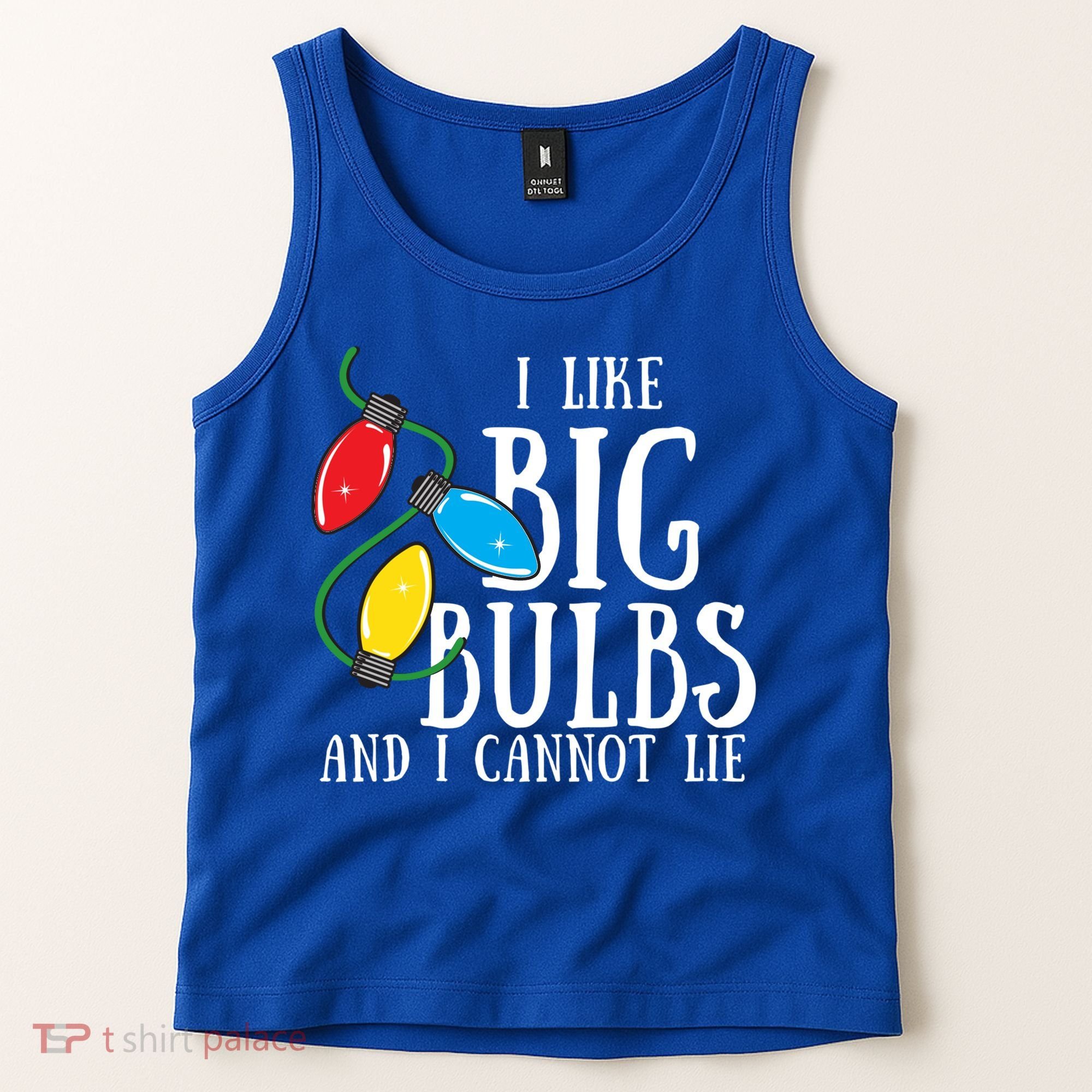 I Like Big Bulbs And I Cannot Lie Funny Christmas Gift Tank Top