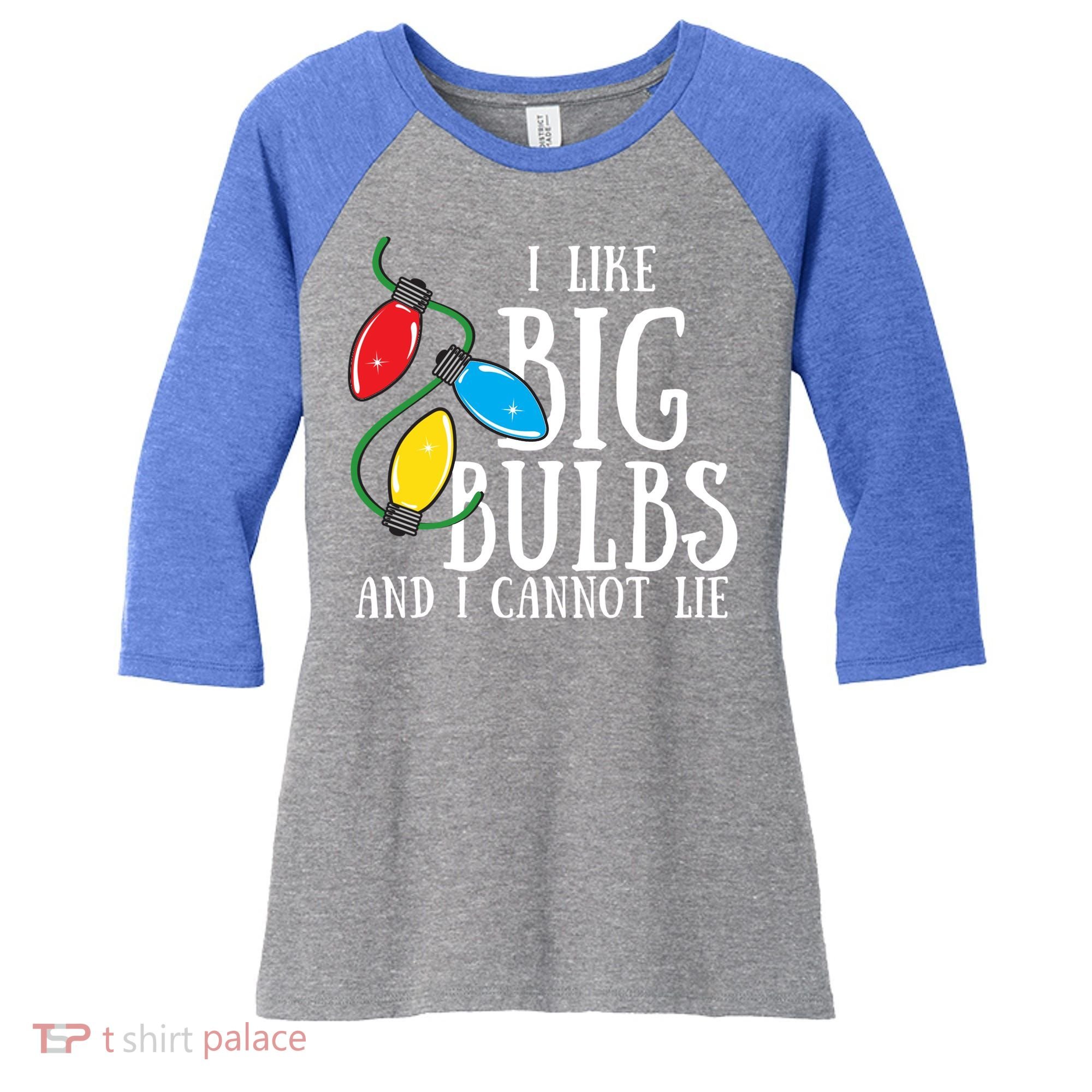 I Like Big Bulbs And I Cannot Lie Funny Christmas Gift Women's Tri-Blend 3/4-Sleeve Raglan Shirt