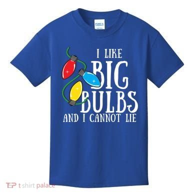 I Like Big Bulbs And I Cannot Lie Funny Christmas Gift Kids T-Shirt