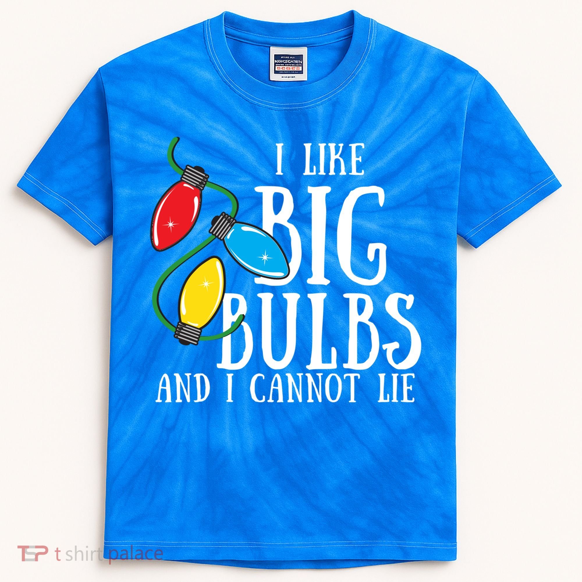 I Like Big Bulbs And I Cannot Lie Funny Christmas Gift Kids Tie-Dye T-Shirt