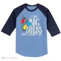I Like Big Bulbs And I Cannot Lie Funny Christmas Gift Raglan Baseball Sleeve Shirt thumb 0