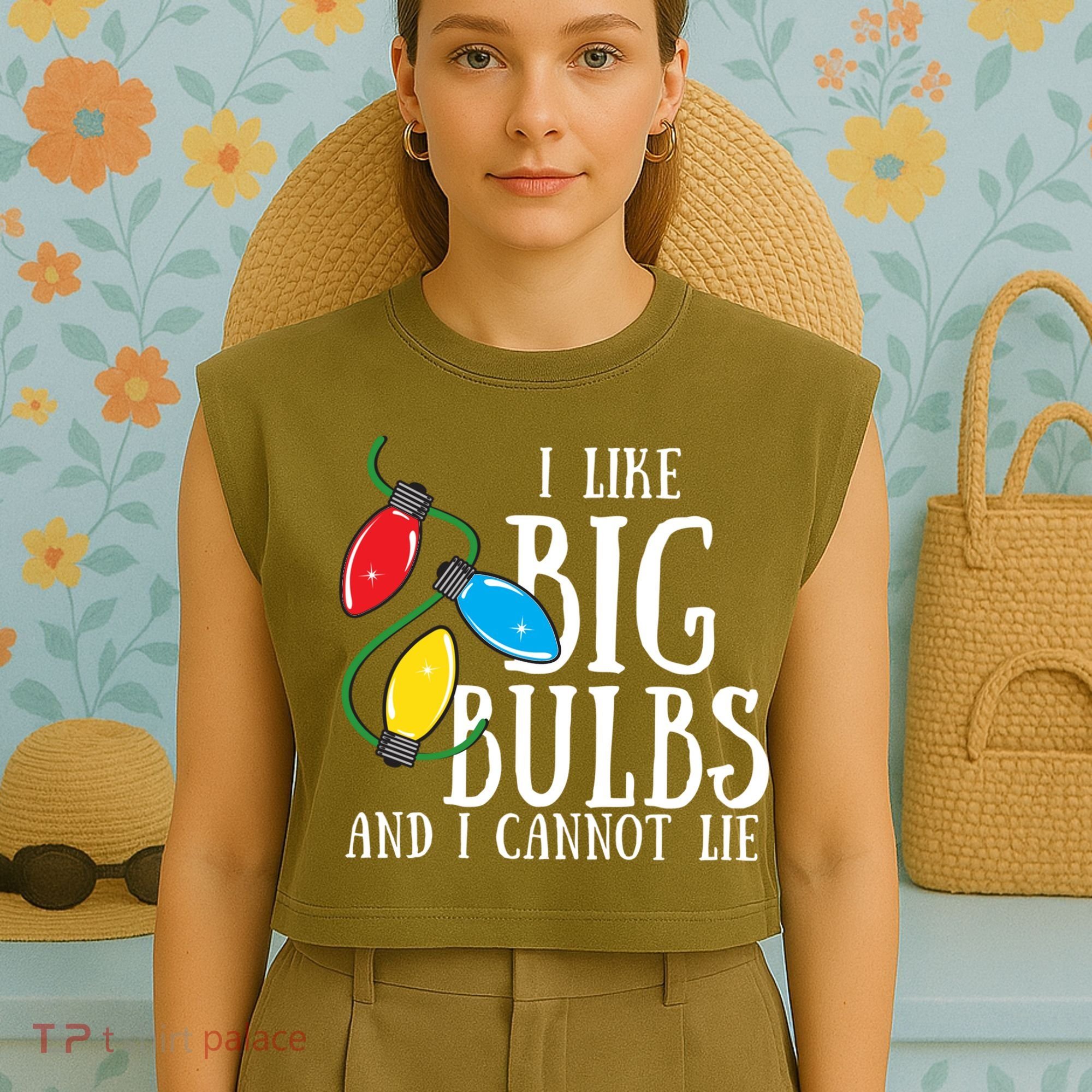 I Like Big Bulbs And I Cannot Lie Funny Christmas Gift Garment-Dyed Women's Muscle Tee