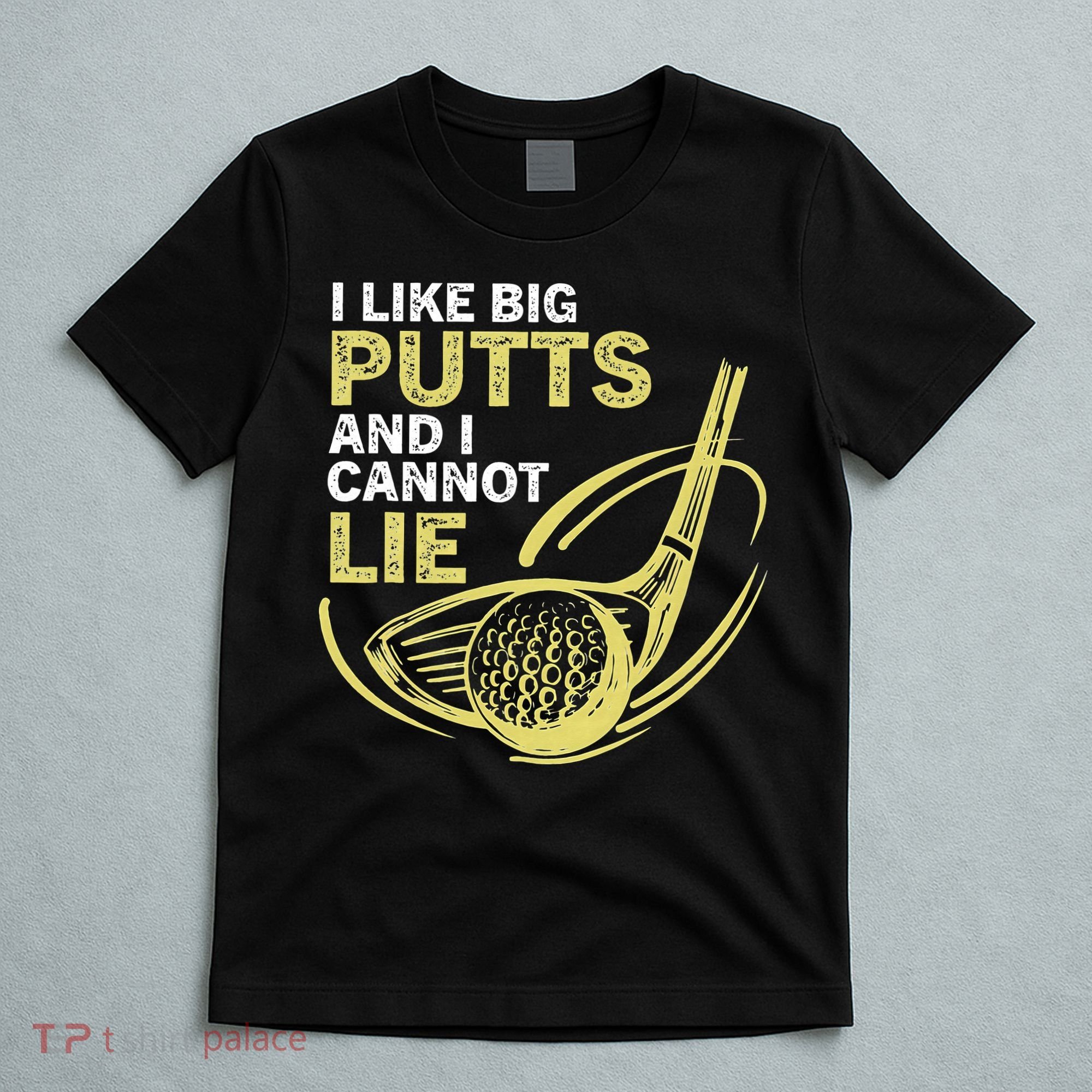 I Like Big Putts And I Cannot Lie Vintage Saying Golf T-Shirt