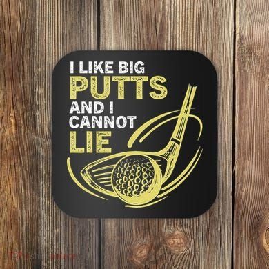 I Like Big Putts And I Cannot Lie Vintage Saying Golf Coaster