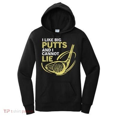 I Like Big Putts And I Cannot Lie Vintage Saying Golf Women's Hoodie