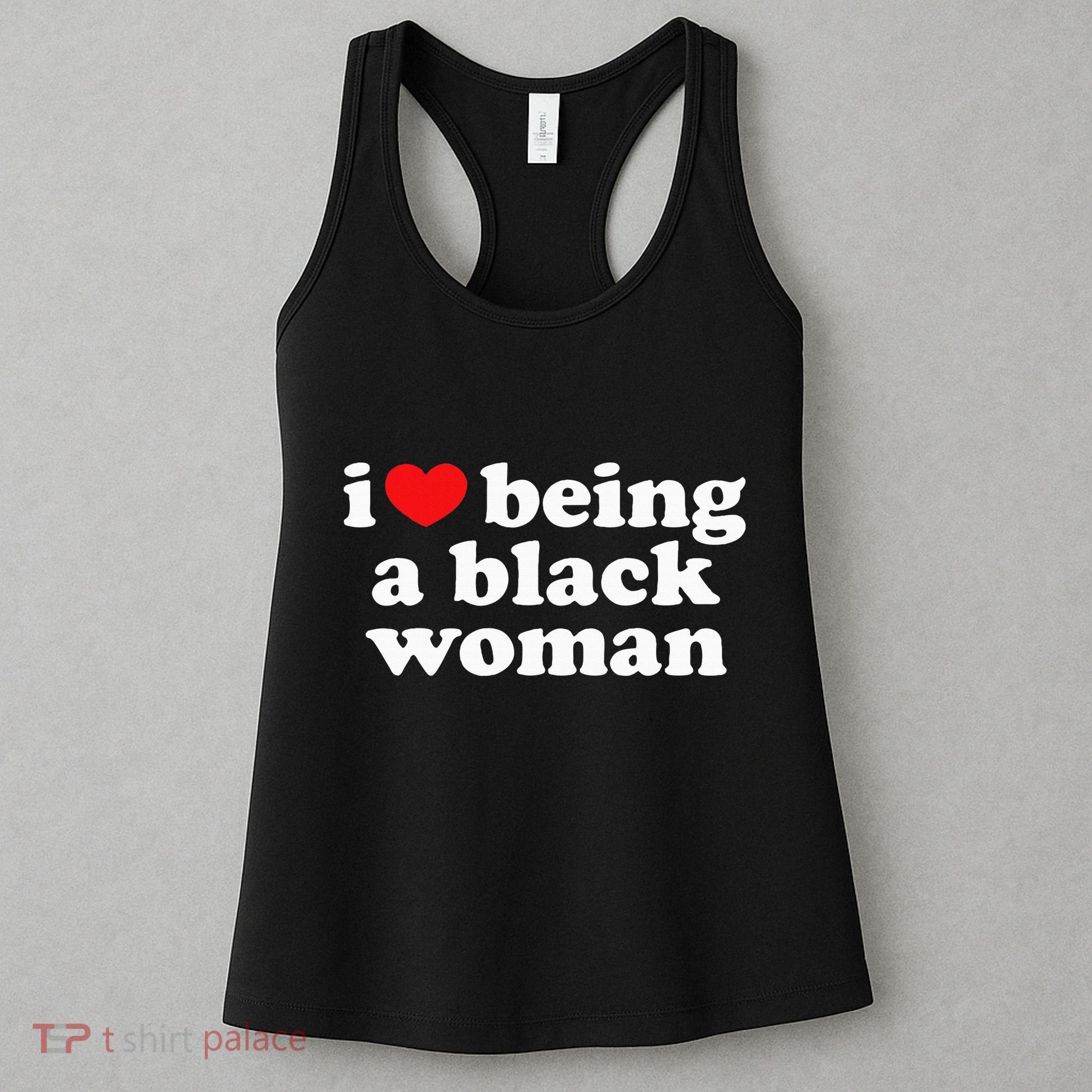 I Love Being Black Woman I Heart Being Black Woman Women's Tank Top