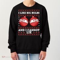 I Like Big Bulbs And I Cannot Lie Ugly Christmas Sweater Gift Women's Sweatshirt thumb 0
