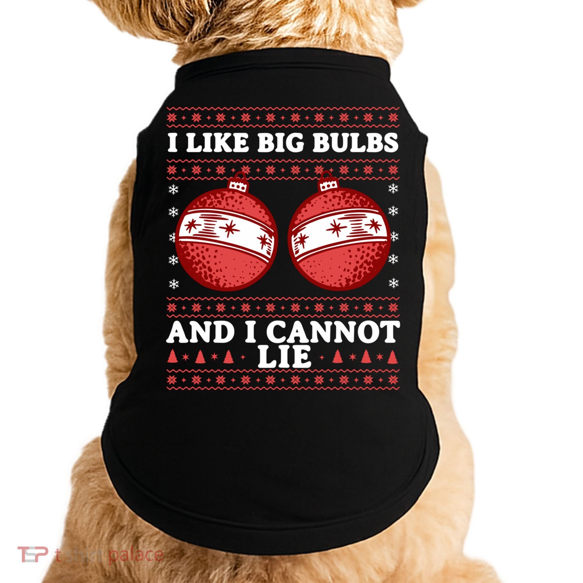 I Like Big Bulbs And I Cannot Lie Ugly Christmas Sweater Gift Doggie Tank