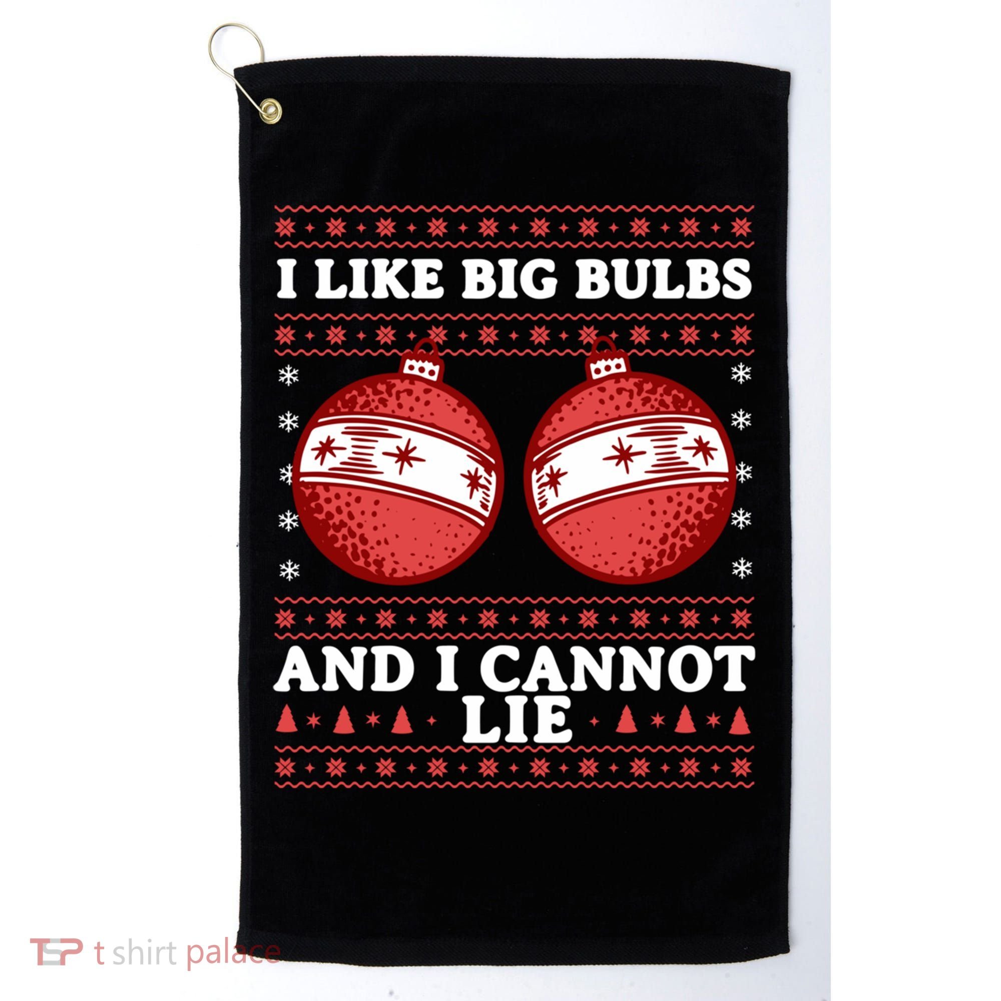 I Like Big Bulbs And I Cannot Lie Ugly Christmas Sweater Gift Golf Towel