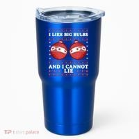 I Like Big Bulbs And I Cannot Lie Ugly Christmas Sweater Gift Tumbler thumb 0