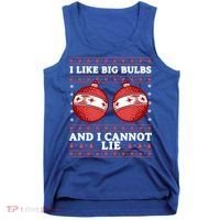 I Like Big Bulbs And I Cannot Lie Ugly Christmas Sweater Gift Tank Top thumb 0