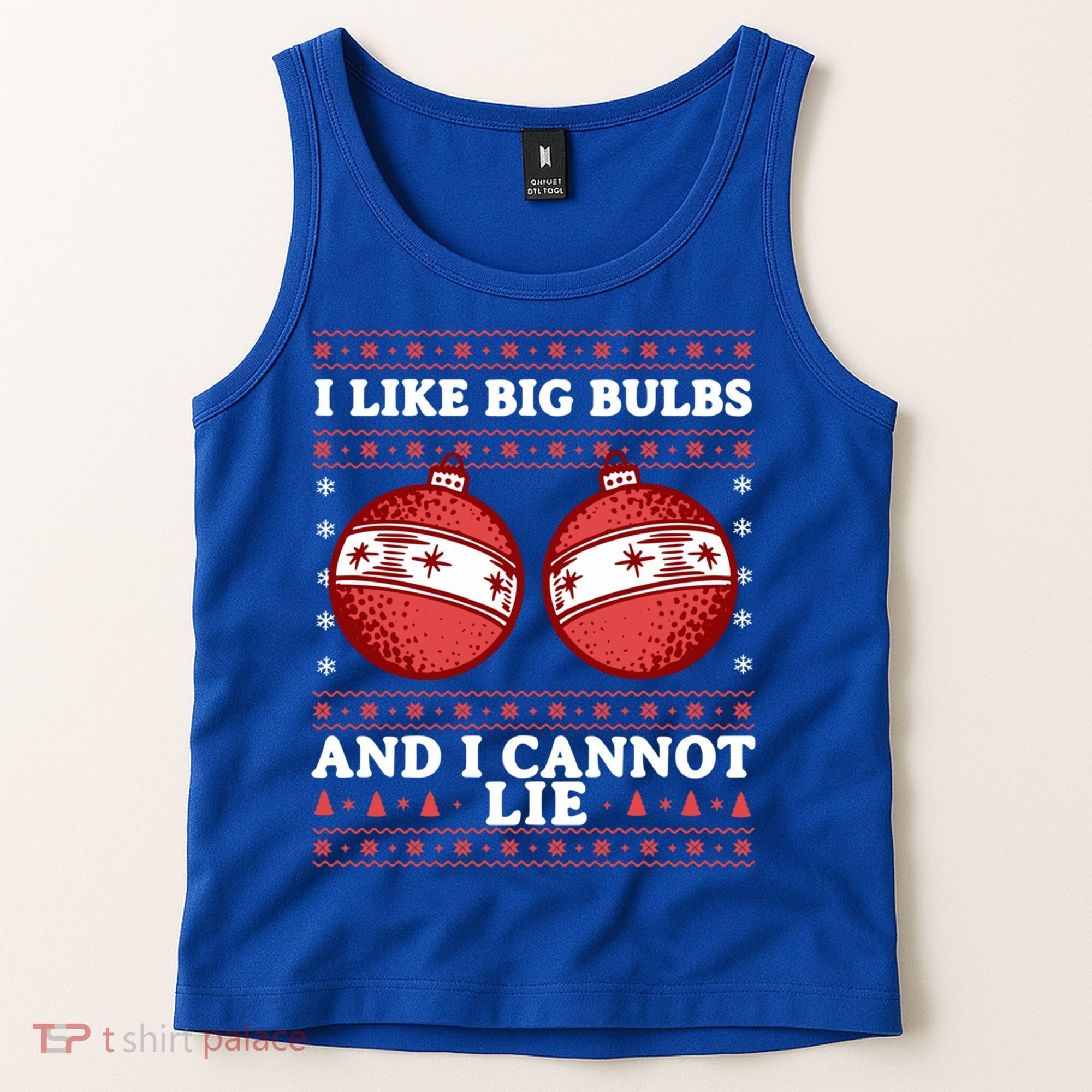 I Like Big Bulbs And I Cannot Lie Ugly Christmas Sweater Gift Tank Top