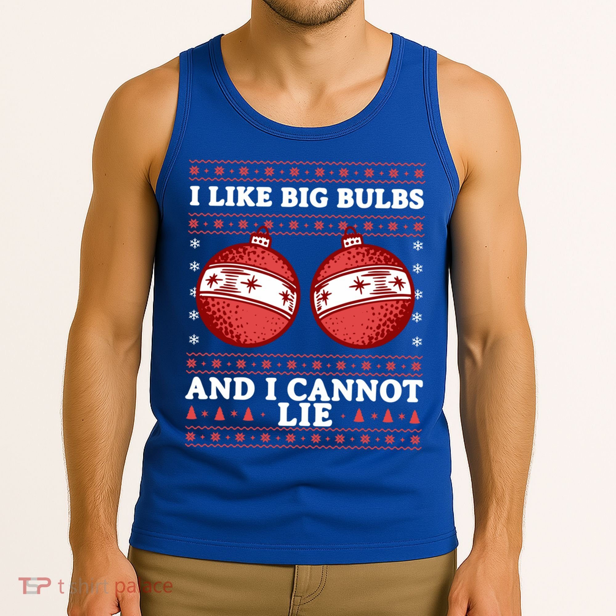 I Like Big Bulbs And I Cannot Lie Ugly Christmas Sweater Gift Tank Top