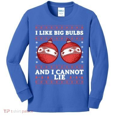 I Like Big Bulbs And I Cannot Lie Ugly Christmas Sweater Gift Kids Long Sleeve Shirt