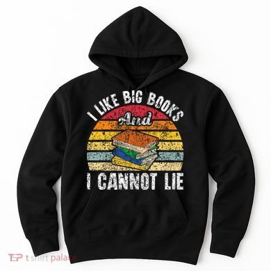 I Like Big Books And I Cannot Lie Bookworm Reading Teacher Hoodie