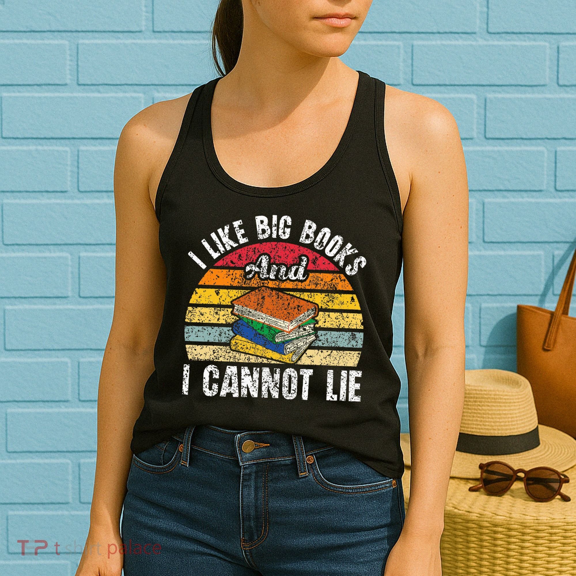 I Like Big Books And I Cannot Lie Bookworm Reading Teacher Women's Tank Top