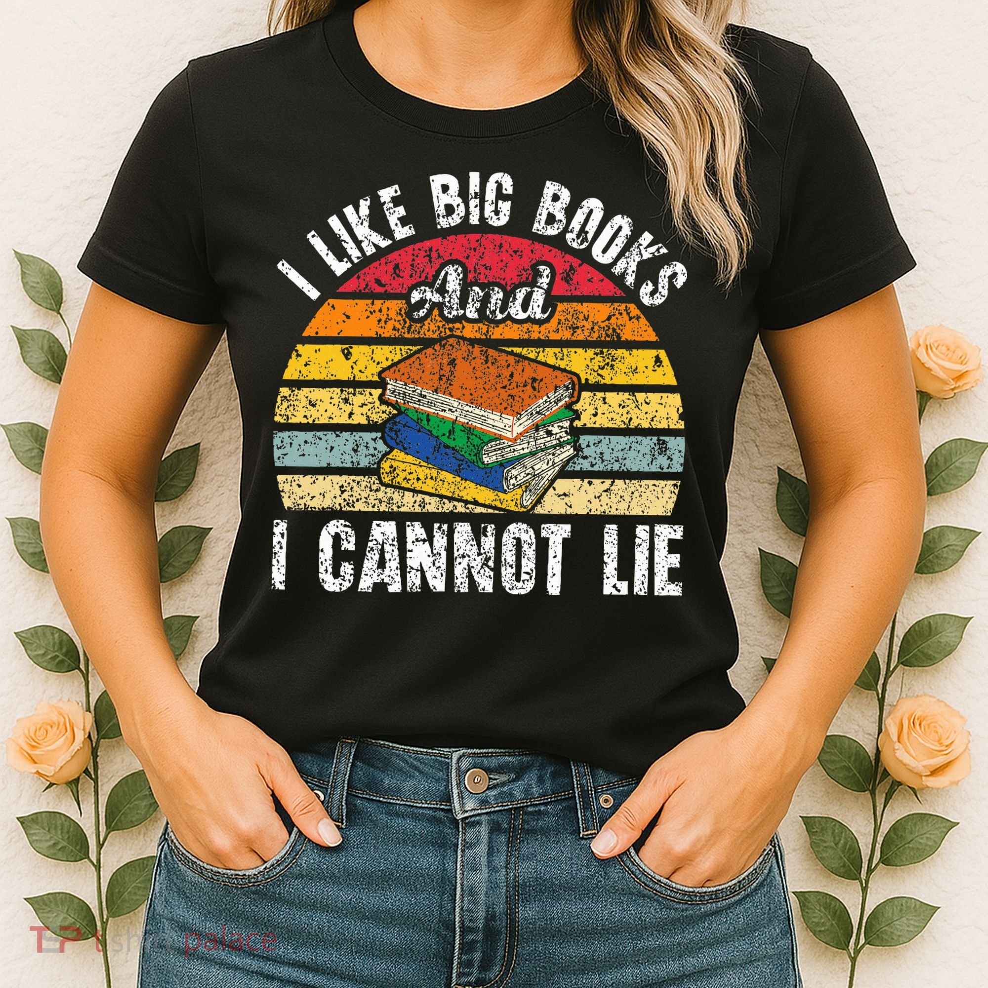 I Like Big Books And I Cannot Lie Bookworm Reading Teacher Women's T-Shirt