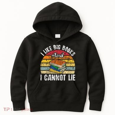 I Like Big Books And I Cannot Lie Bookworm Reading Teacher Kids Hoodie