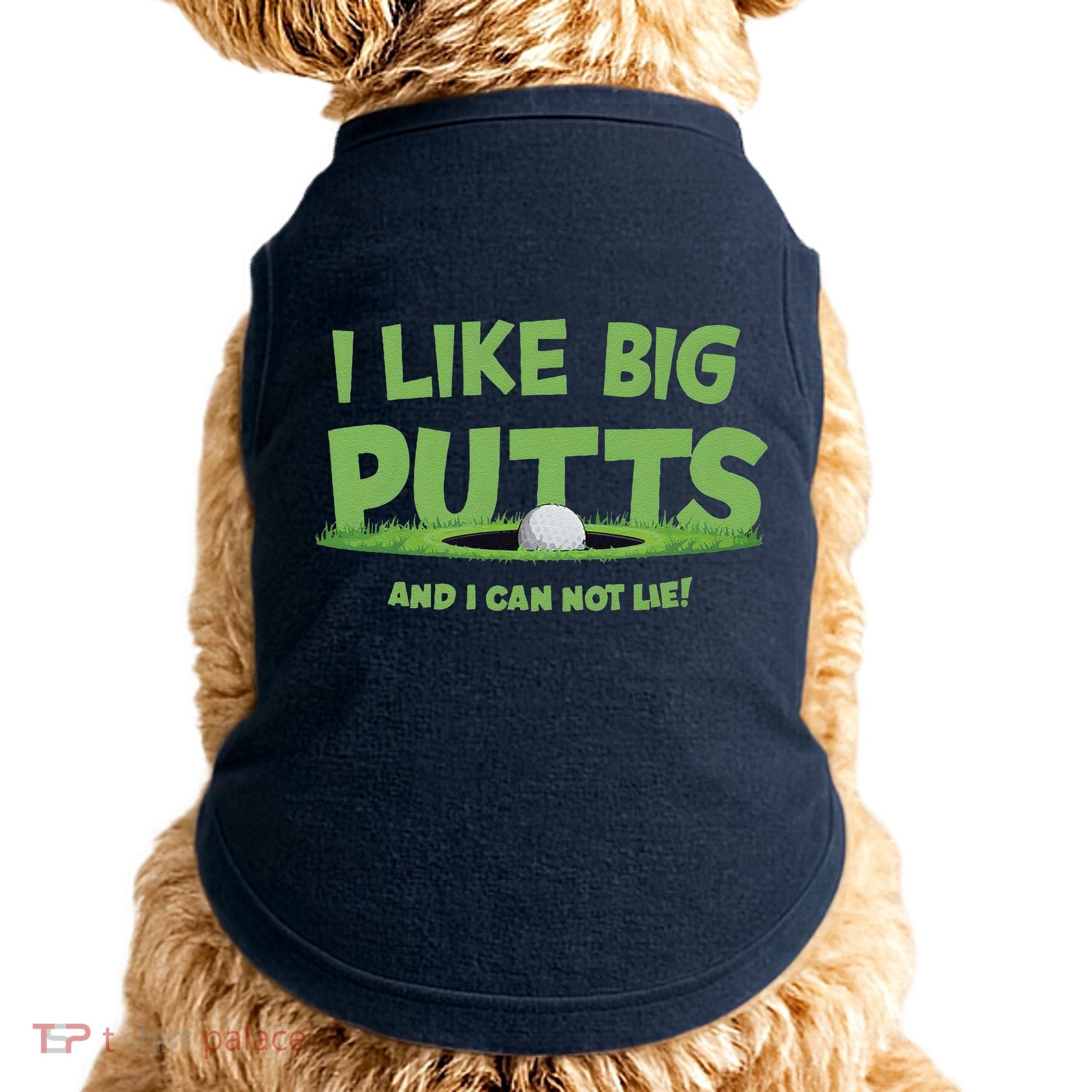 I Like Big Putts And I Cannot Lie Funny Golf Golfer Doggie Tank