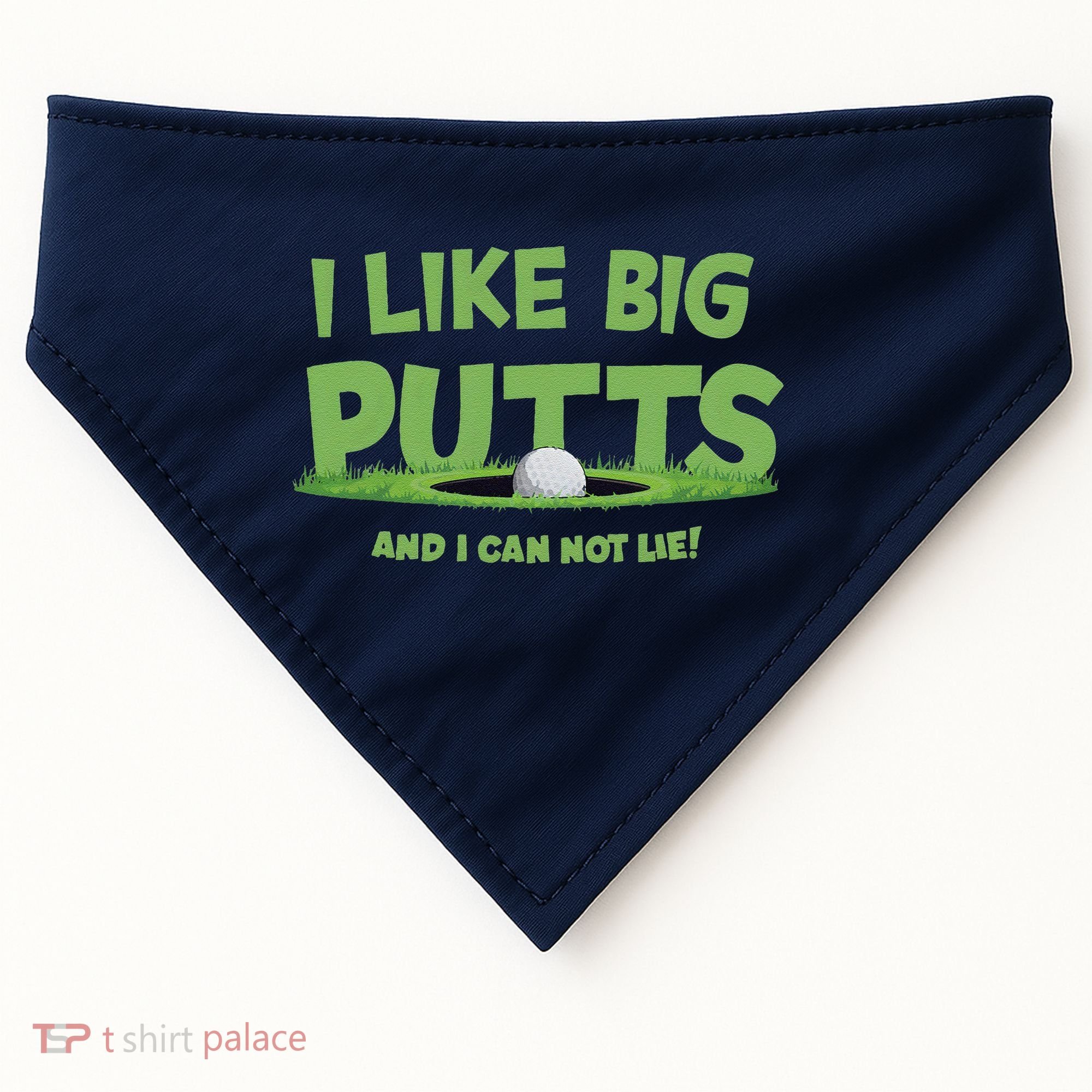 I Like Big Putts And I Cannot Lie Funny Golf Golfer USA-Made Doggie Bandana