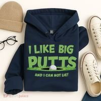 I Like Big Putts And I Cannot Lie Funny Golf Golfer Hoodie thumb 4