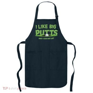 I Like Big Putts And I Cannot Lie Funny Golf Golfer Apron