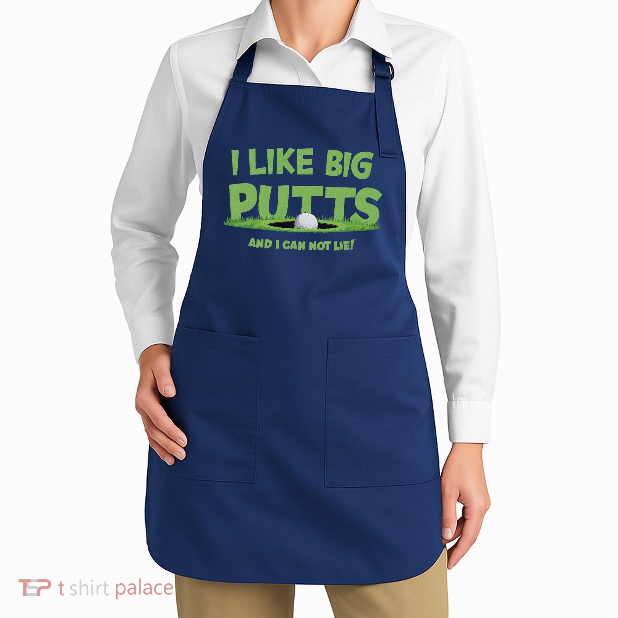 I Like Big Putts And I Cannot Lie Funny Golf Golfer Apron