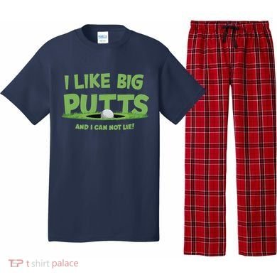 I Like Big Putts And I Cannot Lie Funny Golf Golfer Pajama Set