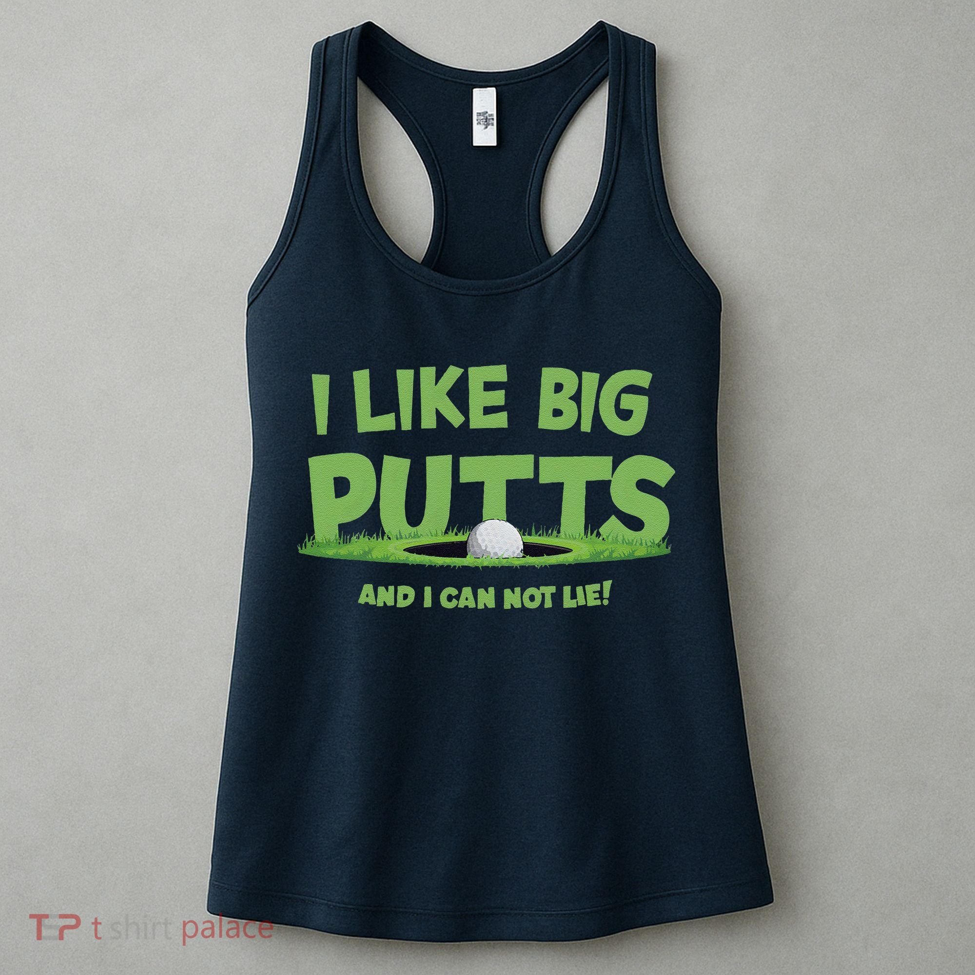 I Like Big Putts And I Cannot Lie Funny Golf Golfer Women's Tank Top