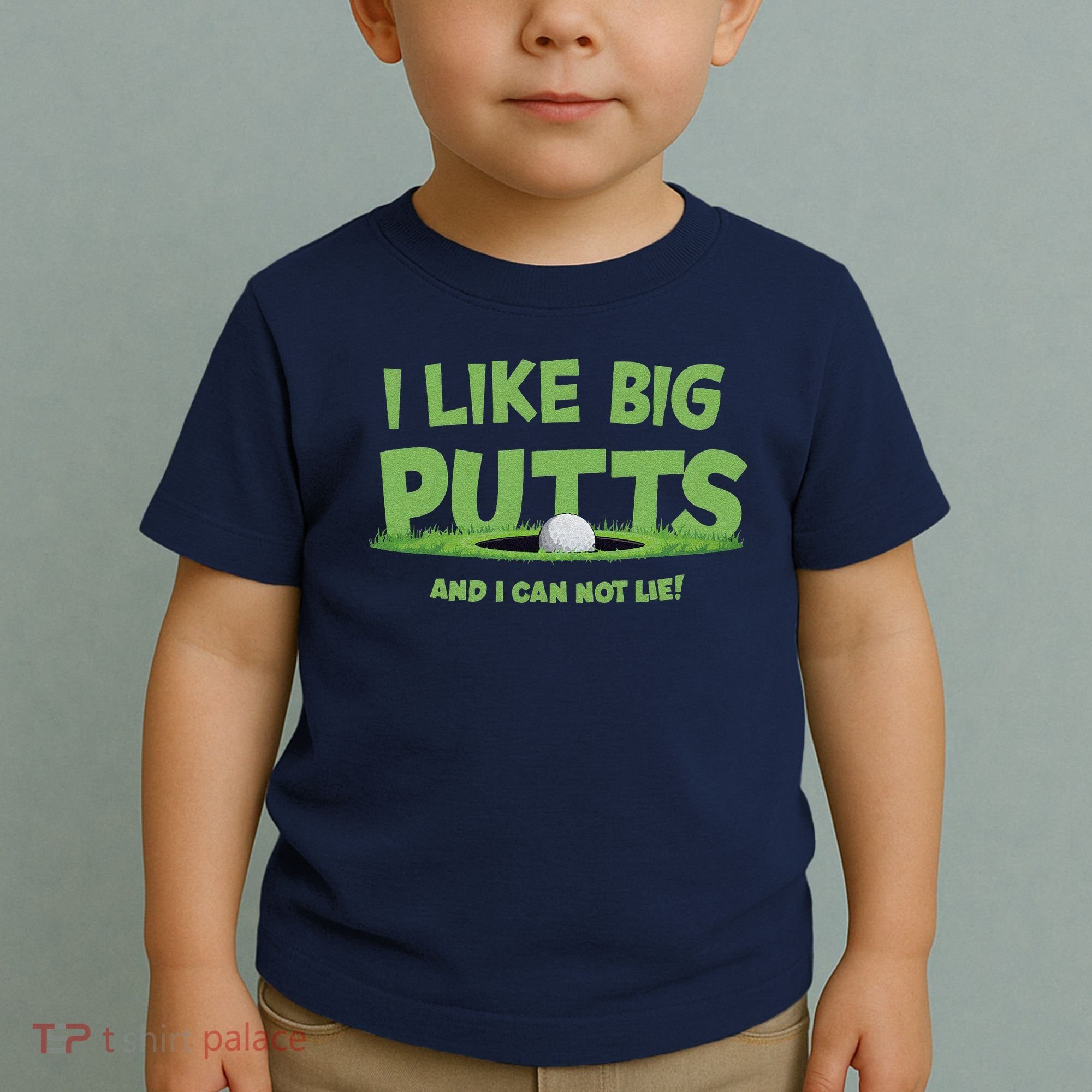 I Like Big Putts And I Cannot Lie Funny Golf Golfer Toddler T-Shirt