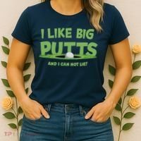 I Like Big Putts And I Cannot Lie Funny Golf Golfer Women's T-Shirt thumb 2