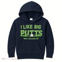 I Like Big Putts And I Cannot Lie Funny Golf Golfer Kids Hoodie thumb 0