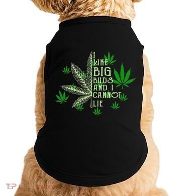 I Like Big Buds And I Cannot Lies Marijuana Leaf Smoker Doggie Tank