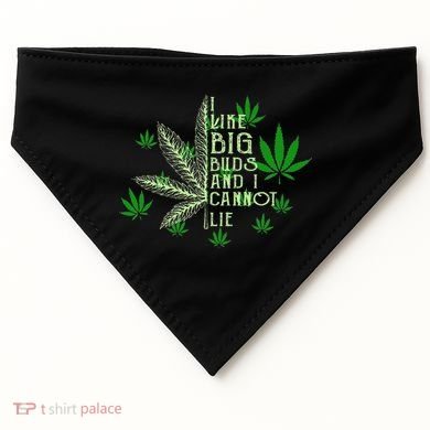 I Like Big Buds And I Cannot Lies Marijuana Leaf Smoker USA-Made Doggie Bandana