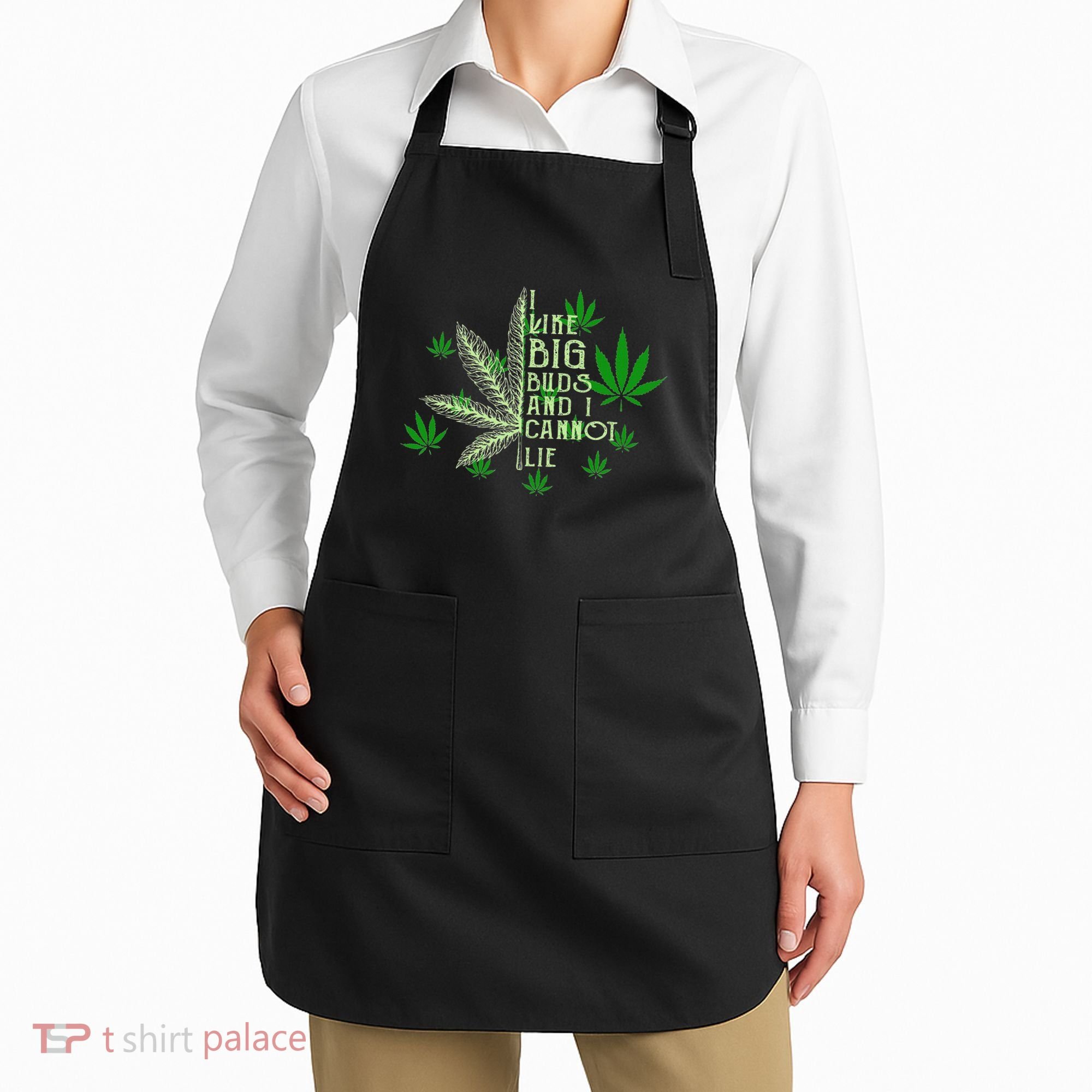 I Like Big Buds And I Cannot Lies Marijuana Leaf Smoker Apron