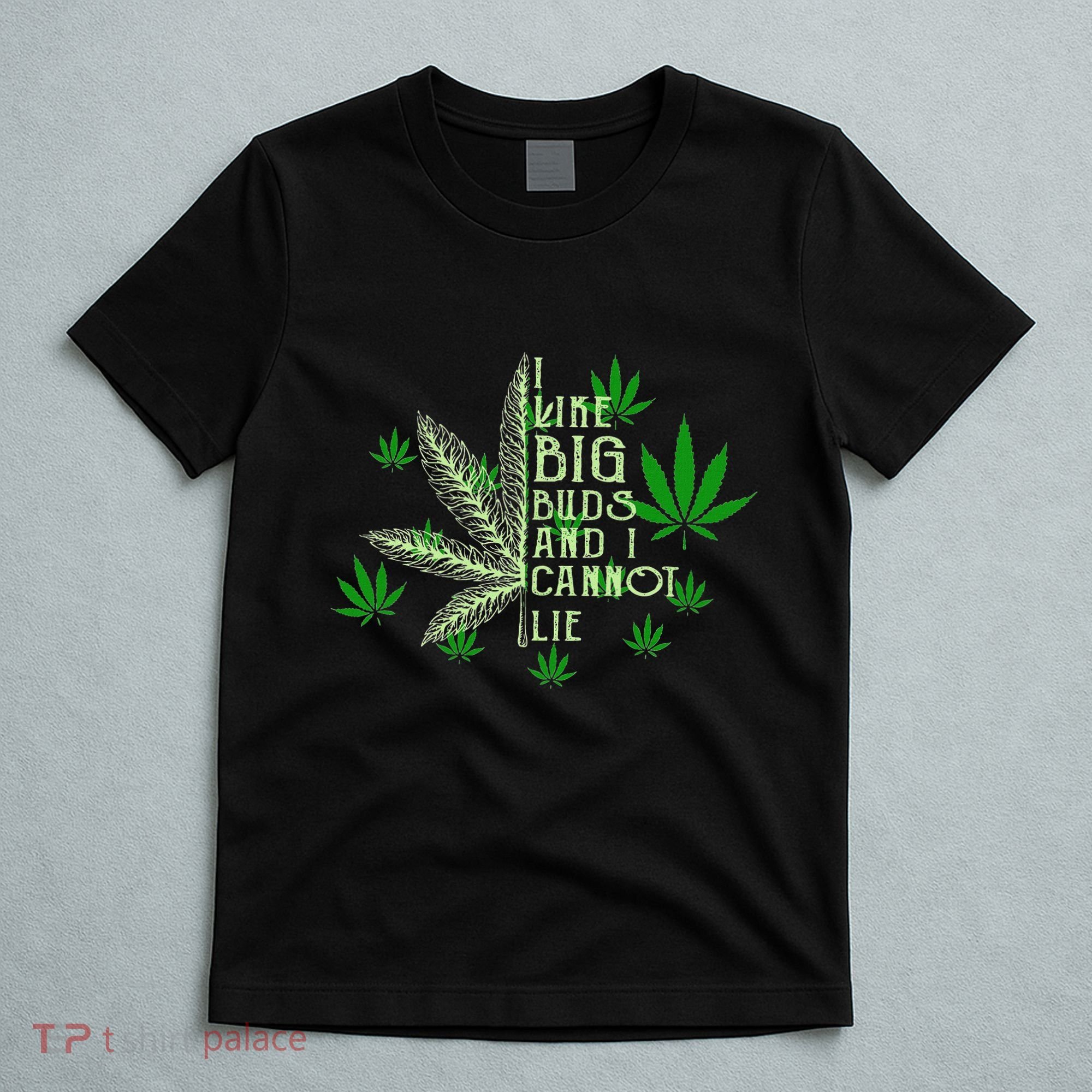 I Like Big Buds And I Cannot Lies Marijuana Leaf Smoker T-Shirt