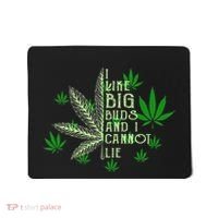 I Like Big Buds And I Cannot Lies Marijuana Leaf Smoker Mousepad thumb 0