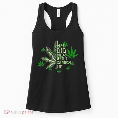 I Like Big Buds And I Cannot Lies Marijuana Leaf Smoker Women's Tank Top