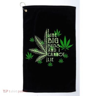 I Like Big Buds And I Cannot Lies Marijuana Leaf Smoker Golf Towel