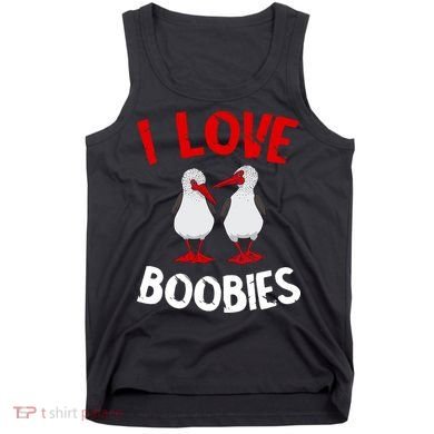 I Love Boobies Bird Funny Red Footed  Tank Top
