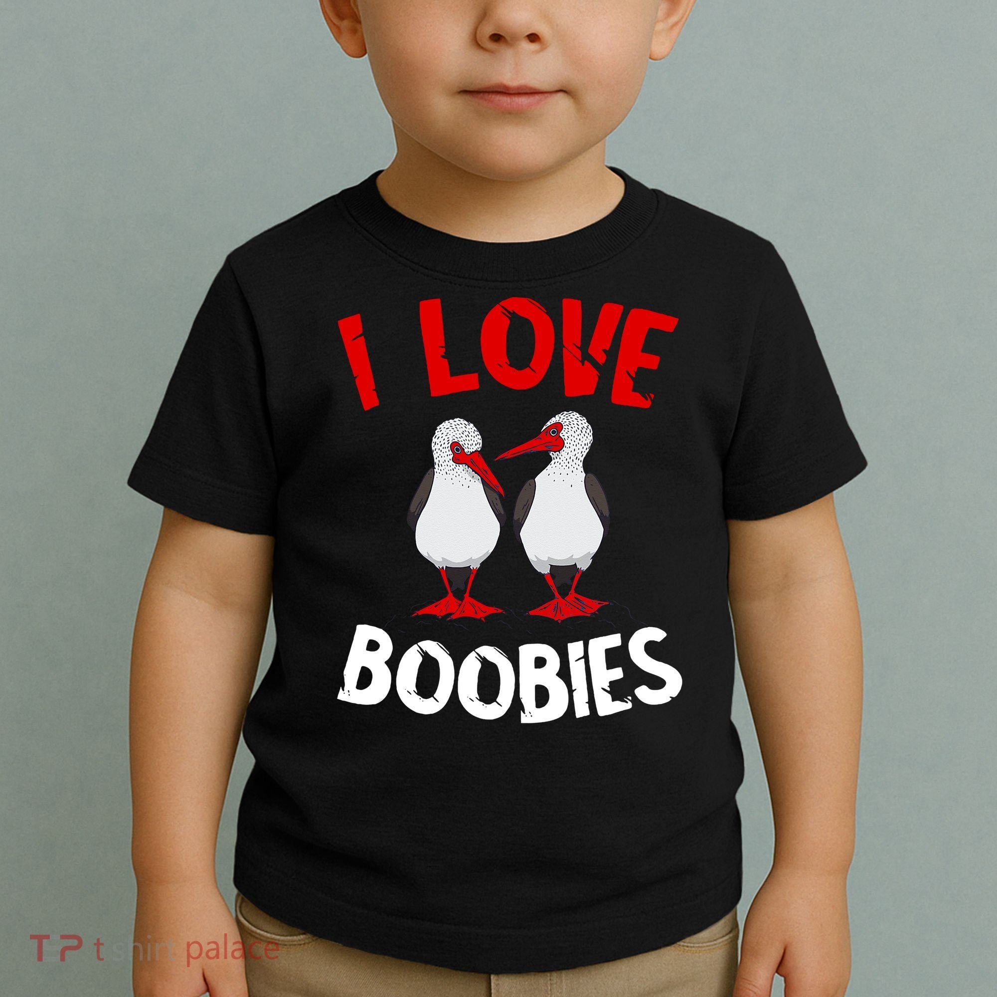 I Love Boobies Bird Funny Red Footed  Toddler T-Shirt
