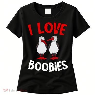 I Love Boobies Bird Funny Red Footed  Women's T-Shirt