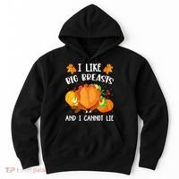 I Like Big Breasts And I Cannot Lie Thanksgiving Turkey Hoodie thumb 0